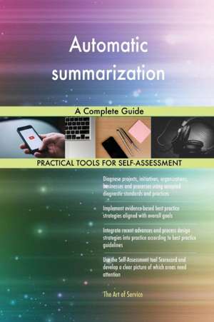 Automatic summarization A Complete Guide de Gerardus Blokdyk