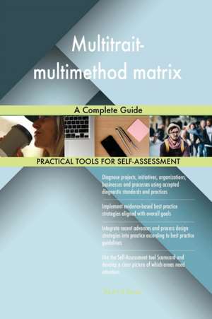 Multitrait-multimethod matrix A Complete Guide de Gerardus Blokdyk