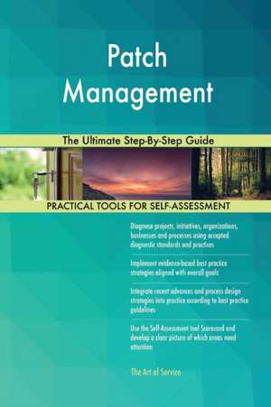 Patch Management The Ultimate Step-By-Step Guide de Gerardus Blokdyk