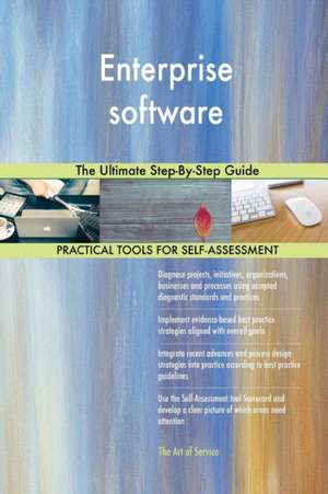 Enterprise software The Ultimate Step-By-Step Guide de Gerardus Blokdyk