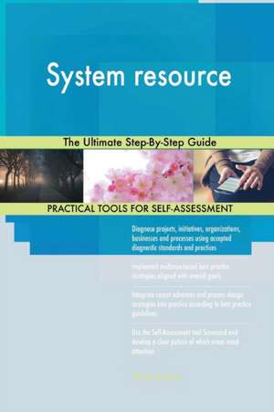 System resource The Ultimate Step-By-Step Guide de Gerardus Blokdyk