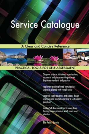 Service Catalogue A Clear and Concise Reference de Gerardus Blokdyk