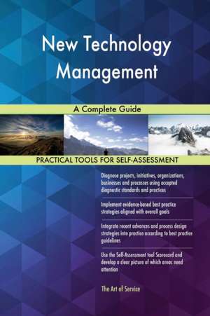 New Technology Management A Complete Guide de Gerardus Blokdyk
