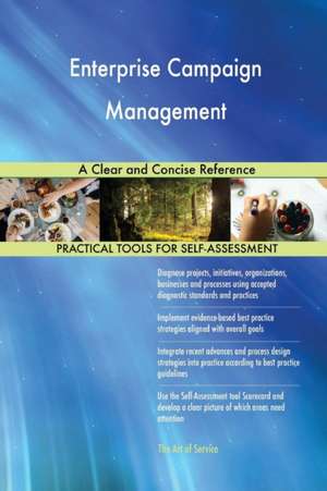 Enterprise Campaign Management A Clear and Concise Reference de Gerardus Blokdyk