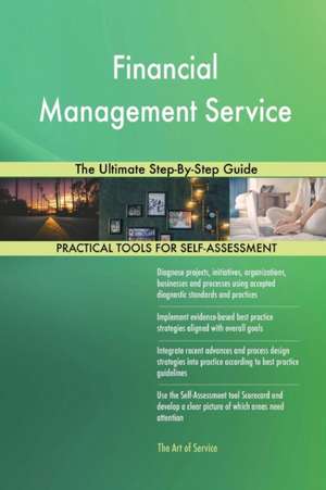 Financial Management Service The Ultimate Step-By-Step Guide de Gerardus Blokdyk