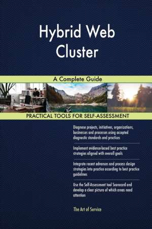 Hybrid Web Cluster A Complete Guide de Gerardus Blokdyk