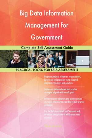 Big Data Information Management for Government Complete Self-Assessment Guide de Gerardus Blokdyk