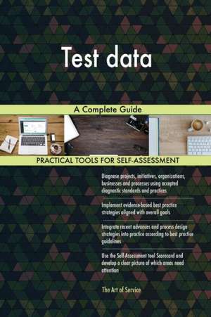 Test data A Complete Guide de Gerardus Blokdyk