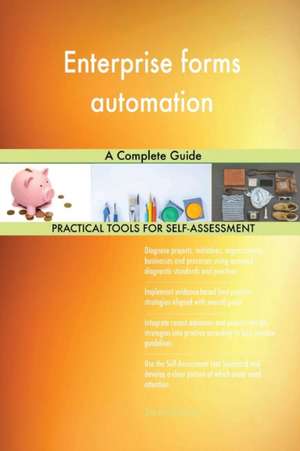 Enterprise forms automation A Complete Guide de Gerardus Blokdyk