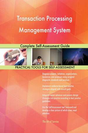 Transaction Processing Management System Complete Self-Assessment Guide de Gerardus Blokdyk