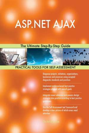 ASP.NET AJAX The Ultimate Step-By-Step Guide de Gerardus Blokdyk