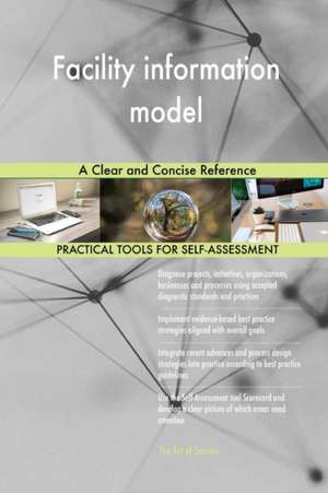 Facility information model A Clear and Concise Reference de Gerardus Blokdyk