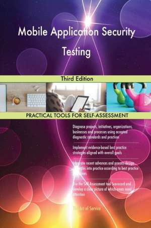 Mobile Application Security Testing Third Edition de Gerardus Blokdyk