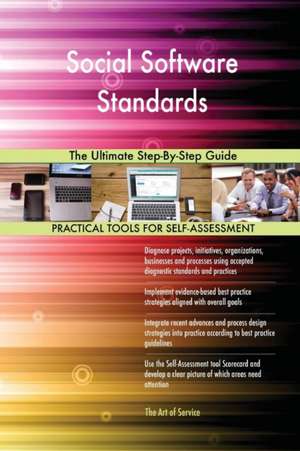 Social Software Standards The Ultimate Step-By-Step Guide de Gerardus Blokdyk