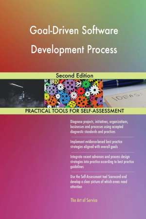 Goal-Driven Software Development Process Second Edition de Gerardus Blokdyk