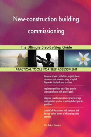 New-construction building commissioning The Ultimate Step-By-Step Guide de Gerardus Blokdyk