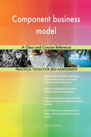 Component business model A Clear and Concise Reference de Gerardus Blokdyk