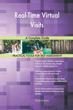 Real-Time Virtual Visits A Complete Guide de Gerardus Blokdyk