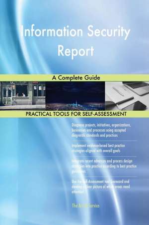 Information Security Report A Complete Guide de Gerardus Blokdyk