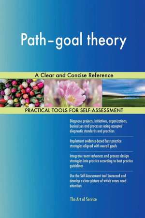 Path-goal theory A Clear and Concise Reference de Gerardus Blokdyk