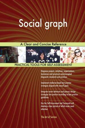 Social graph A Clear and Concise Reference de Gerardus Blokdyk