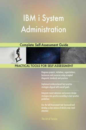 IBM i System Administration Complete Self-Assessment Guide de Gerardus Blokdyk