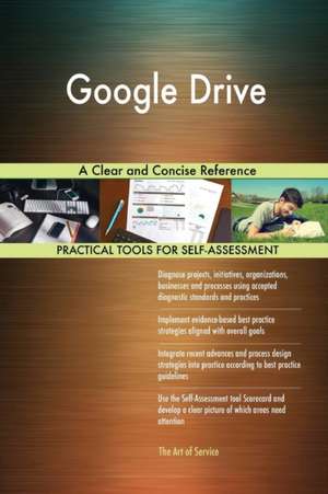 Google Drive A Clear and Concise Reference de Gerardus Blokdyk