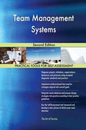 Team Management Systems Second Edition de Gerardus Blokdyk
