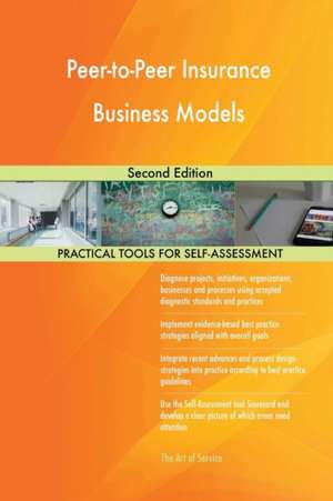 Peer-to-Peer Insurance Business Models Second Edition de Gerardus Blokdyk