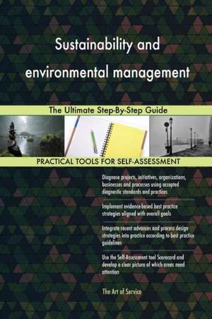 Sustainability and environmental management The Ultimate Step-By-Step Guide de Gerardus Blokdyk