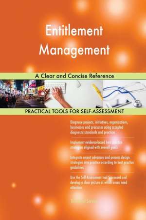 Entitlement Management A Clear and Concise Reference de Gerardus Blokdyk