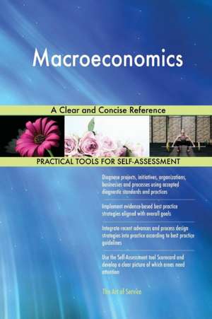 Macroeconomics A Clear and Concise Reference de Gerardus Blokdyk