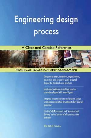 Engineering design process A Clear and Concise Reference de Gerardus Blokdyk