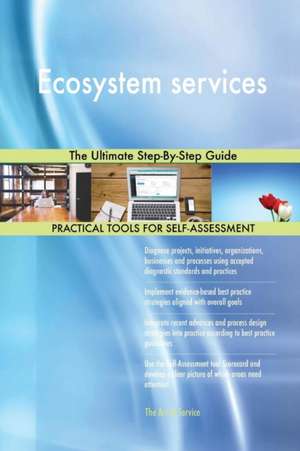 Ecosystem services The Ultimate Step-By-Step Guide de Gerardus Blokdyk