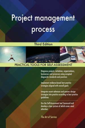 Project management process Third Edition de Gerardus Blokdyk