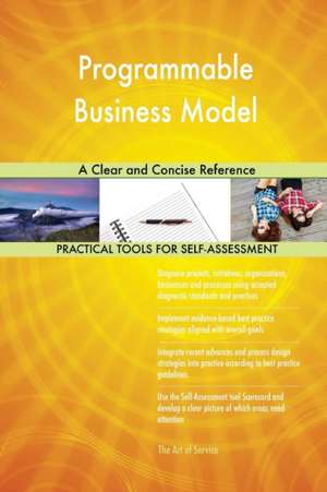 Programmable Business Model A Clear and Concise Reference de Gerardus Blokdyk