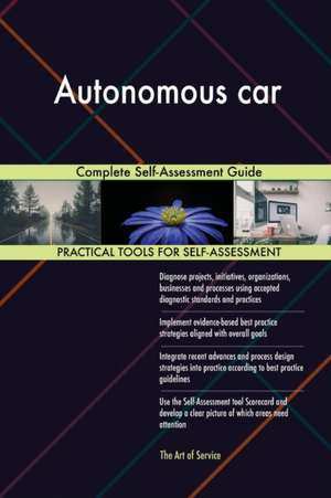 Autonomous car Complete Self-Assessment Guide de Gerardus Blokdyk