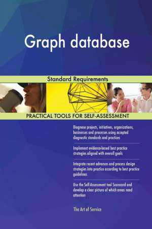 Graph database Standard Requirements de Gerardus Blokdyk