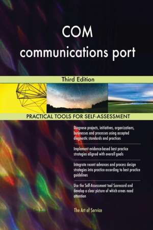 COM communications port Third Edition de Gerardus Blokdyk