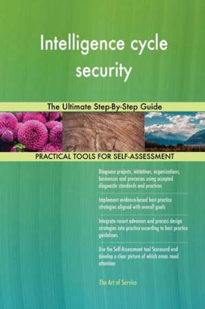 Intelligence cycle security The Ultimate Step-By-Step Guide de Gerardus Blokdyk