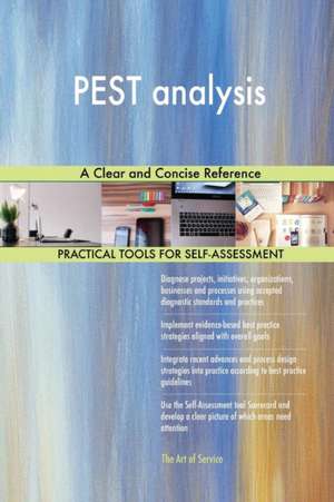 PEST analysis A Clear and Concise Reference de Gerardus Blokdyk