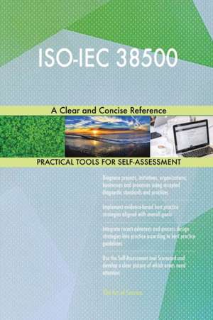 ISO-IEC 38500 A Clear and Concise Reference de Gerardus Blokdyk