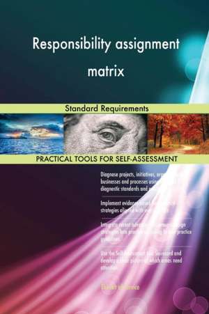 Responsibility assignment matrix Standard Requirements de Gerardus Blokdyk