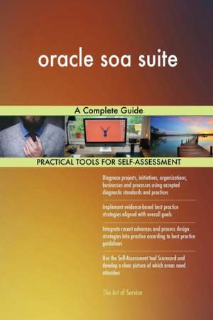 oracle soa suite A Complete Guide de Gerardus Blokdyk