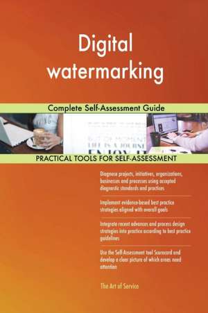 Digital watermarking Complete Self-Assessment Guide de Gerardus Blokdyk