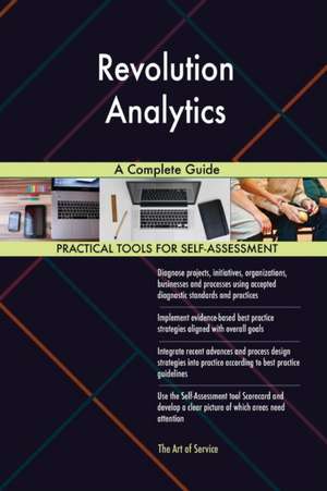 Revolution Analytics A Complete Guide de Gerardus Blokdyk