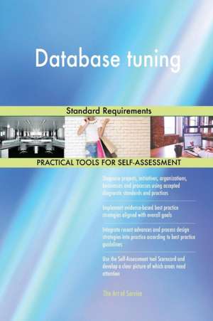 Database tuning Standard Requirements de Gerardus Blokdyk