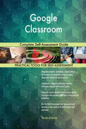 Google Classroom Complete Self-Assessment Guide de Gerardus Blokdyk