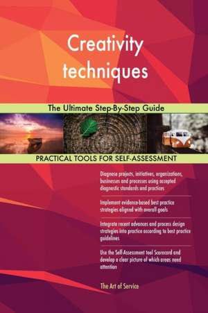 Creativity techniques The Ultimate Step-By-Step Guide de Gerardus Blokdyk