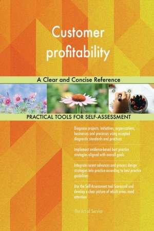 Customer profitability A Clear and Concise Reference de Gerardus Blokdyk